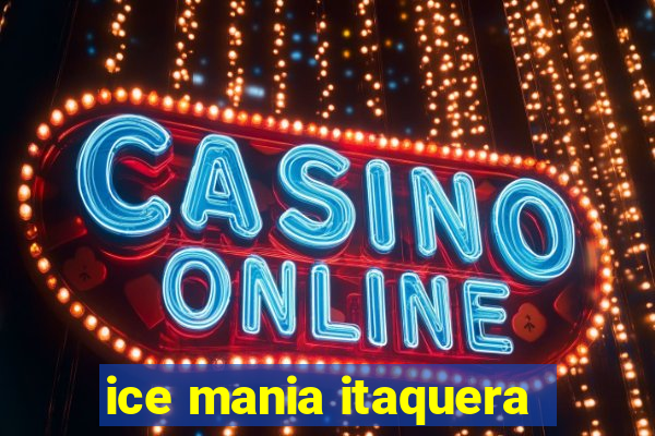 ice mania itaquera